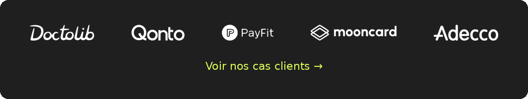 Ils nous font confiance : Doctolib, Qonto, PayFit, Mooncard, Adecco — Voir nos cas clients
